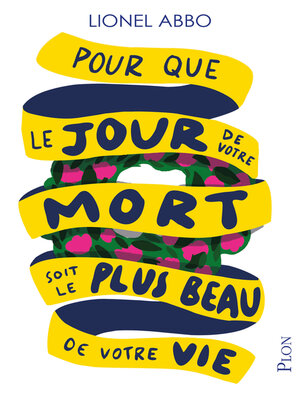 cover image of Pour que le jour de votre mort soit le plus beau de votre vie